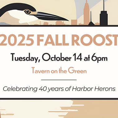 2025 Fall Roost, Tuesday, October 14 at 6pm, Tavern on the Green, Celebrating 40 years of Harbor Herons